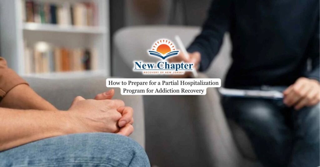 How To Prepare For Partial Hospitalization Program for substance addiction