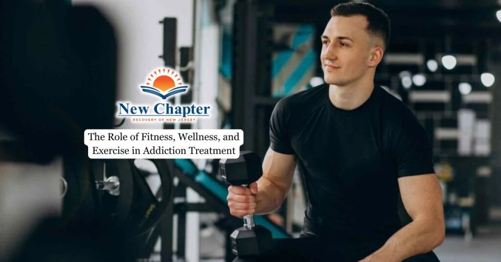 Fitness and Wellness in Addiction Treatment