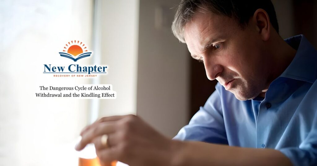 The Dangerous Cycle of Alcohol Withdrawal and the Kindling Effect