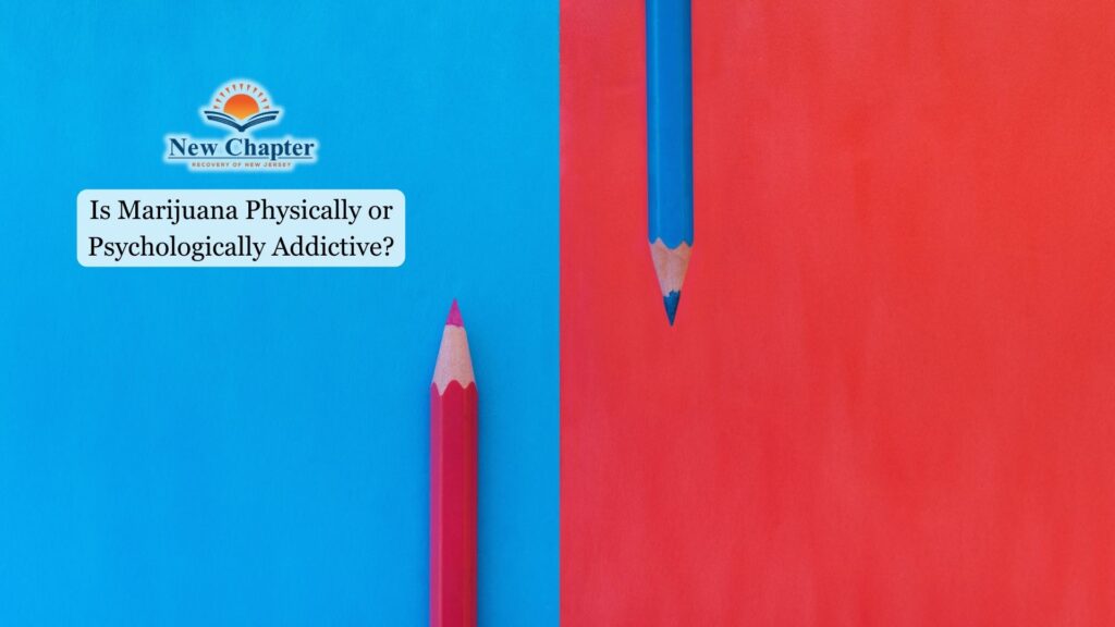 Is Marijuana Physically or Psychologically Addictive