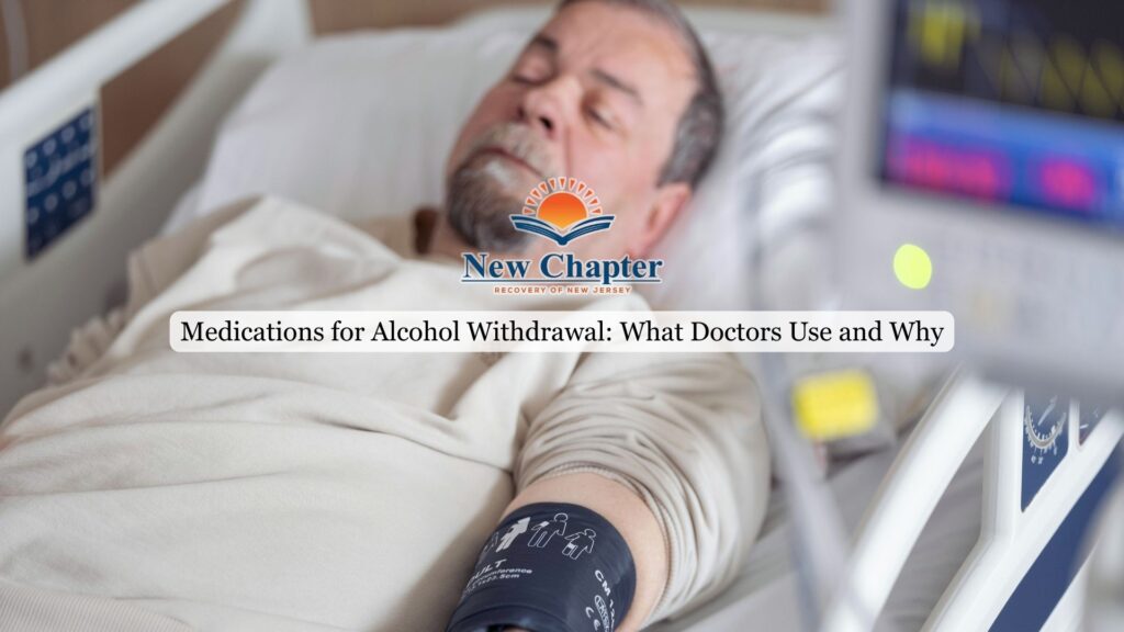 Medications for Alcohol Withdrawal What Doctors Use and Why